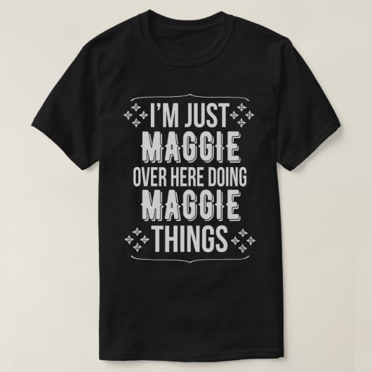 Ich bin einfach nur Maggie hier drüben, der Maggie T-Shirt (Design vorne)