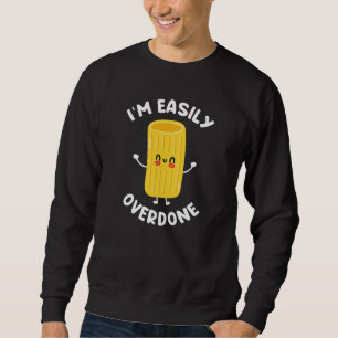 Ich bin einfach übertrieben sweatshirt