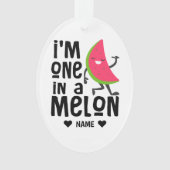 Ich bin eins in einem "Melon" Ornament (Vorderseite)
