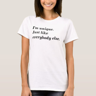 Ich bin einzigartig. Gerade wie jeder sonst T-Shirt