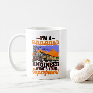 Ich bin Eisenbahningenieur Was ist deine Supermach Kaffeetasse