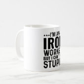 Ich bin eiserner Arbeiter, aber ich kann keinen Du Kaffeetasse (Vorderseite Links)