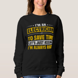 Ich bin Elektriker, ich kann dumme elektrische En  Sweatshirt