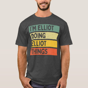 Ich bin Elliot und mache Elliot-Dinge Lustiger per T-Shirt