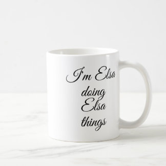 Ich bin Elsa Doing Elsa Things Funny Geburtstag Na Kaffeetasse