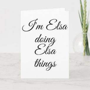 Ich bin Elsa Doing Elsa Things Funny Geburtstag Na Karte