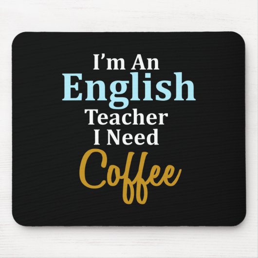 Ich bin Englischlehrerin, die ich für Kaffee-Spaß- Mousepad (Vorne)
