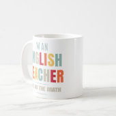 Ich bin Englischlehrerin, du machst den Mathe Funn Kaffeetasse (Vorderseite Links)
