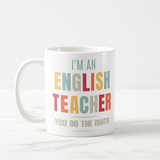 Ich bin Englischlehrerin, du machst den Mathe Funn Kaffeetasse (Links)