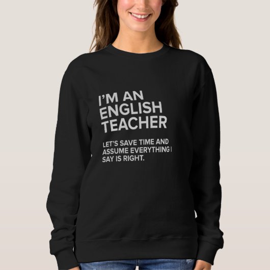 Ich bin Englischlehrerin Funny Sarcastic Joke Men  Sweatshirt (Vorderseite)