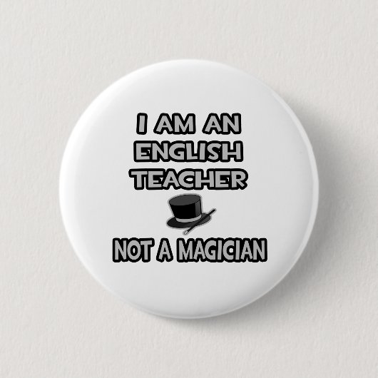 Ich bin Englischlehrerin ... Nicht ein Magier Button (Vorderseite)