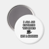 Ich bin Englischlehrerin ... Nicht ein Magier Magnet (Vorderseite/Rückseite)