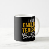 Ich bin Englischlehrerin und das ist meine Superma Kaffeetasse (VorderseiteRechts)