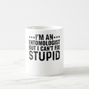 Ich bin Entomologe, aber ich kann keinen Dummkopf  Kaffeetasse