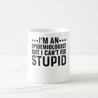Ich bin Epidemiologe, aber ich kann keinen Dummkop Kaffeetasse