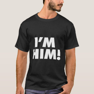 Ich bin er T-Shirt