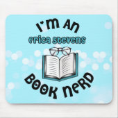 Ich bin Erica Stevens Book Nerd Mousepad (Vorne)