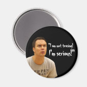 "Ich bin ernst!" Magnet (Vorderseite/Rückseite)