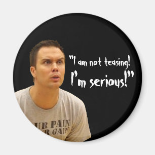 "Ich bin ernst! " Magnet