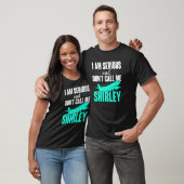 Ich bin ernst und rufe mich nicht Shirley an T-Shirt (Unisex)