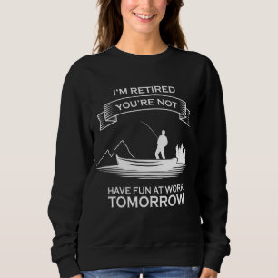Ich bin erschöpft, dass du morgen keinen Spaß bei  Sweatshirt