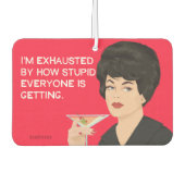 Ich bin erschöpft davon, wie dumm alle werden autolufterfrischer (Vorderseite)