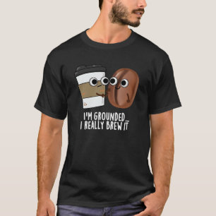 Ich bin erwachsen, ich braue es Kaffee Pun Dark BG T-Shirt