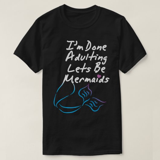 Ich bin erwachsen Lasse Mermaids, Niedlich Mermaid T-Shirt (Design vorne)