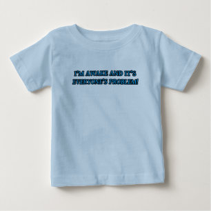 ICH BIN ERWACHT UND ES IST JEDER PROBLEM! BABY T-SHIRT