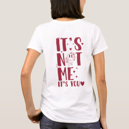 Ich bin es nicht, dass du T - Shirt bist