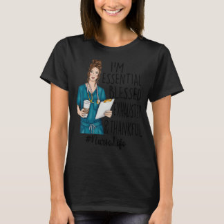 Ich bin essenziell gesegnet erschöpft und dankbar  T-Shirt