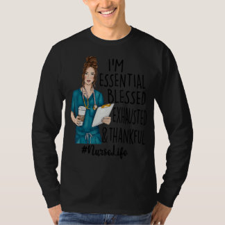 Ich bin essenziell gesegnet erschöpft und dankbar  T-Shirt