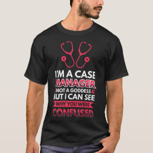 Ich bin Fallmanager und keine Göttin T-Shirt