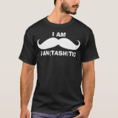 Ich bin fantastisch Mustache T-Shirt (Vorderseite)