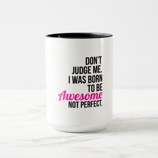 Ich bin fantastische nicht perfekte Tasse (Zentrum)