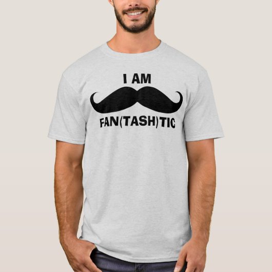 Ich bin fantastischer Mustache T-Shirt (Vorderseite)