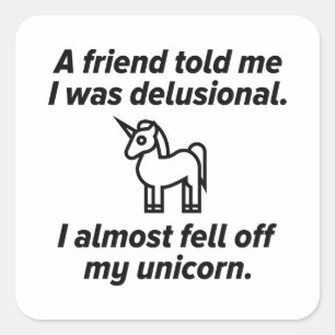 Ich bin fast von meinem Einhorn gefallen Quadratischer Aufkleber
