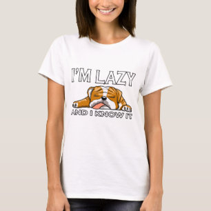 Ich bin faul und ich weiß es Englische Bulldogge T-Shirt