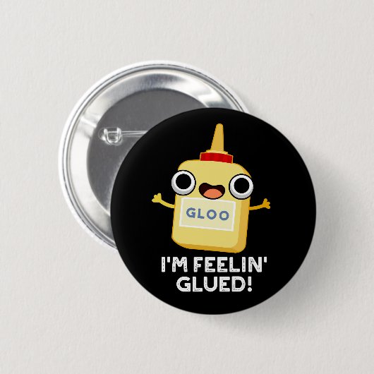 Ich bin Feelin Glued Funny Glue Pun Dark BG Button (Vorne & Hinten)