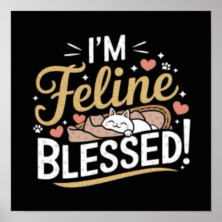 Ich bin Feline BLESSED! Poster