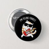 Ich bin Feline Funky Funny Cat Pun Dark BG Button (Vorne & Hinten)