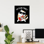 Ich bin Feline Funky Funny Cat Pun Dark BG Poster (Heimbüro)