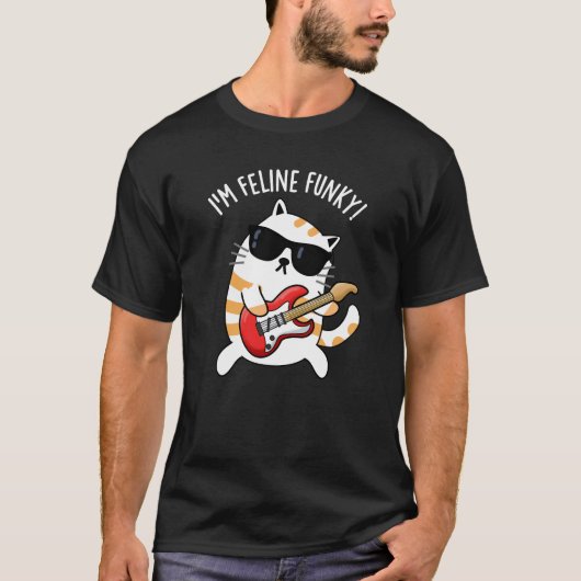 Ich bin Feline Funky Funny Cat Pun Dark BG T-Shirt (Vorderseite)