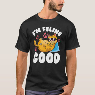 Ich bin Feline Good Cat For Kitten Cat Vater Cat M T-Shirt