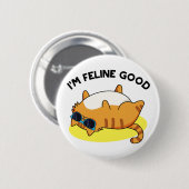 Ich bin Feline Good Funny Fat Cat Pun Button (Vorne & Hinten)