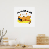 Ich bin Feline Good Funny Fat Cat Pun Poster (Küche)