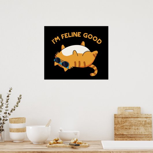 Ich bin Feline Good Funny Fat Cat Pun Poster (Küche)