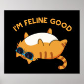 Ich bin Feline Good Funny Fat Cat Pun Poster (Vorne)