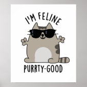 Ich bin Feline Purr-ty Good Funny Cat Pun Poster (Vorne)