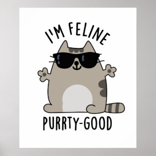 Ich bin Feline Purr-ty Good Funny Cat Pun Poster